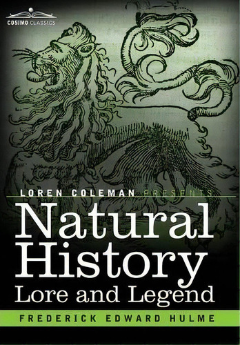 Natural History Lore And Legend, De Frederick Edward Hulme. Editorial Cosimo Classics, Tapa Dura En Inglés