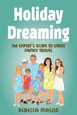 Libro Holiday Dreaming : The Expert's Guide To Large Fami...