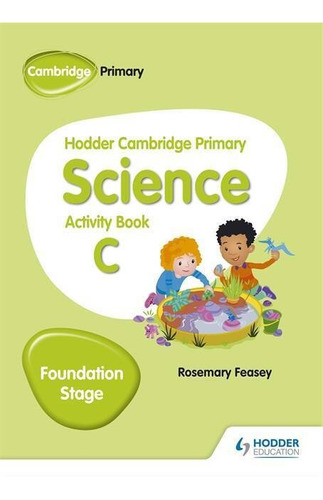 Hodder Cambridge Primary Science - Stage Foundation - Wb  C 