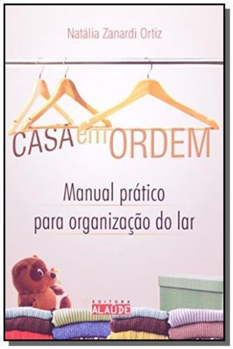 Casa Em Ordem - Manual Pratico Organizacao Do Lar