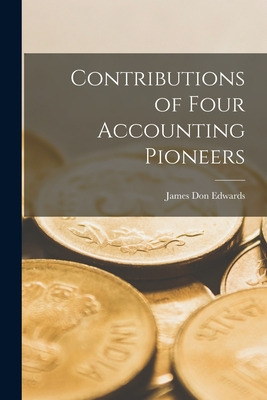 Libro Contributions Of Four Accounting Pioneers - Edwards...