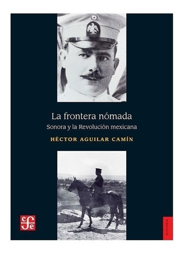 Historia: La Frontera Nómada. Sonora Y La Revolución Mexican