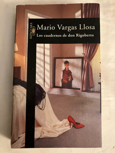 Los Cuadernos De Don Rigoberto - M. Vargas Llosa - Alfaguara