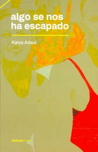 Algo Se Nos Ha Escapado.. - Katya Adaui