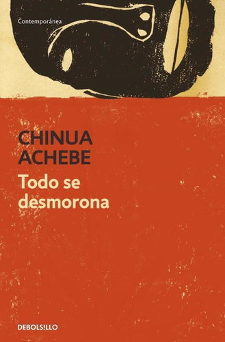 Libro: Todo Se Desmorona. Achebe, Chinua. Debolsillo