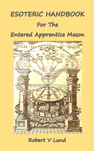 Libro: Esoteric Handbook For The Entered Apprentice Mason (e