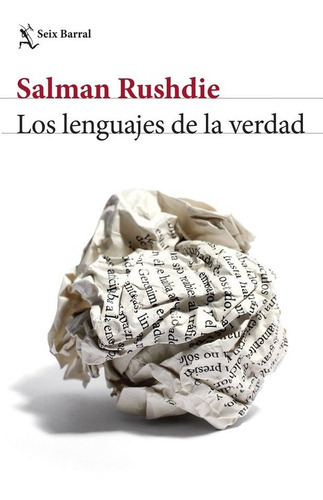 Los Lenguajes De La Verdad, de Rushdie, Salman. Editorial Seix Barral, tapa blanda en español