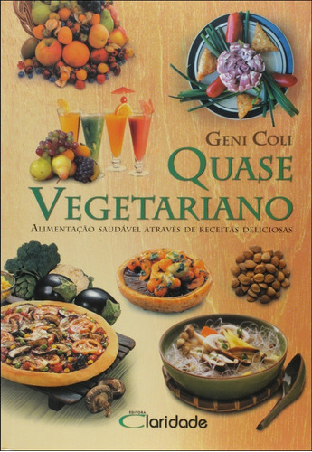 Livro: Quase Vegetariano - Alimentação Saudável Através De 