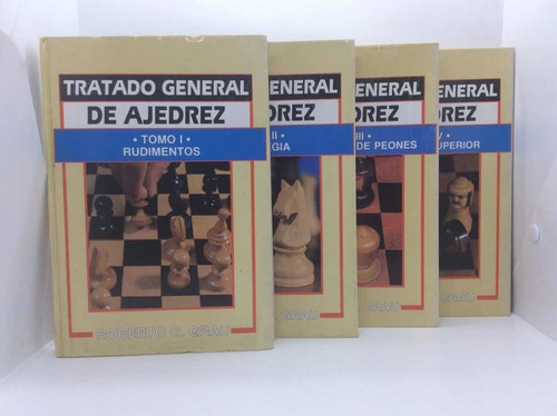 Tratado General De Ajedrez - Roberto G. Grau - 4 Tomos