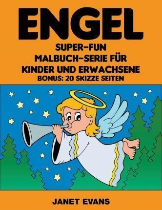 Engel : Super-fun-malbuch-serie Fur Kinder Und Erwachsene...