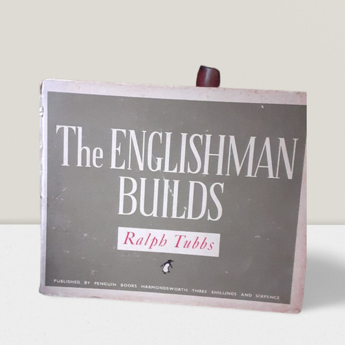The Englishman Builds// Ralph Tubbs