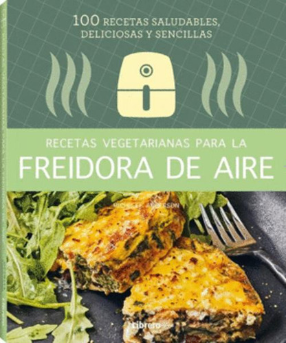 Libro Recetas Vegetarianas Para La Freidora De Aire