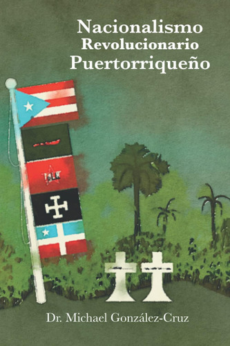 Libro: Nacionalismo Revolucionario Puertorriqueño: La Lucha