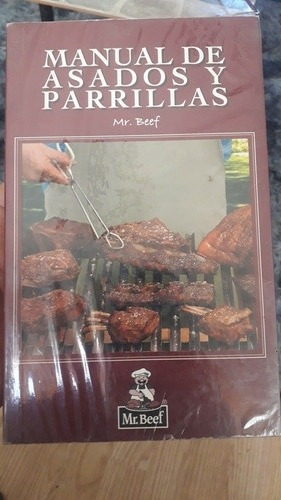 Manual De Asados Y Parrillas (mr. Beef)