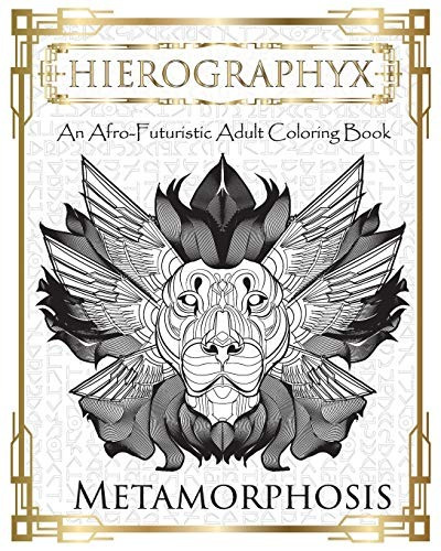 Hierographyx An Afrofuturistic Coloring Book Metamorphosis