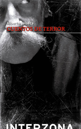 Cuentos De Terror - Tapa Dura, Alberto Laiseca, Interzona