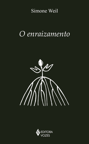 O Enraizamento: Não Aplica, De Simone Weil. Série Não Aplica, Vol. Não Aplica. Editora Vozes, Capa Mole, Edição Não Aplica Em Português, 2023