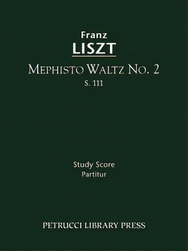 Mephisto Waltz No.2, S.111, De Franz Liszt. Editorial Petrucci Library Press, Tapa Blanda En Inglés