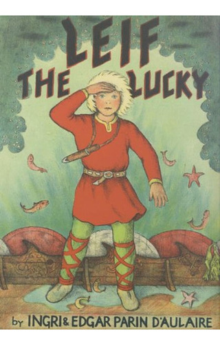 Leif the Lucky (Libro en Inglés), de d’Aulaire, Ingri. Editorial Univ Of Minnesota Press, tapa pasta dura, edición 1 en inglés, 2014