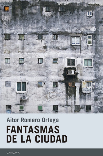 Fantasmas De La Ciudad - Romero Ortega, Aitor;