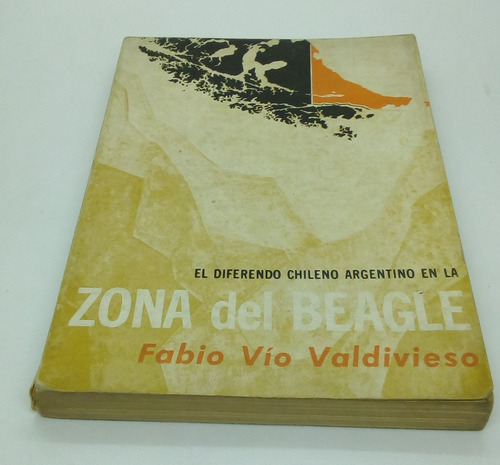 El Diferendo Chileno-argentino: En La Zona Del Canal Beagle