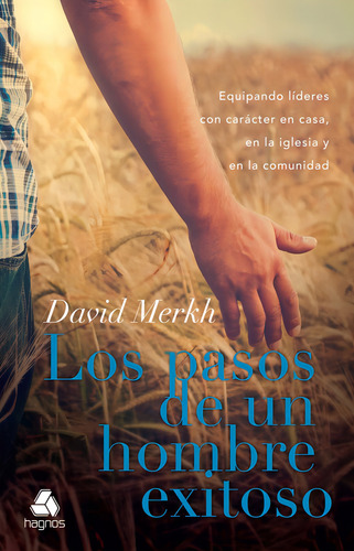 Los pasos de um hombre exitoso: Equipando líderes con carácter en casa, en la iglesia y en la comunidad - Versión en español, de Merkh, David. Editorial Editora Hagnos Ltda, capa mole em espanhol, 2022