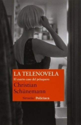 Telenovela, La - Schunemann, Cristian, De Schunemann, Cristian. Editorial Siruela En Español