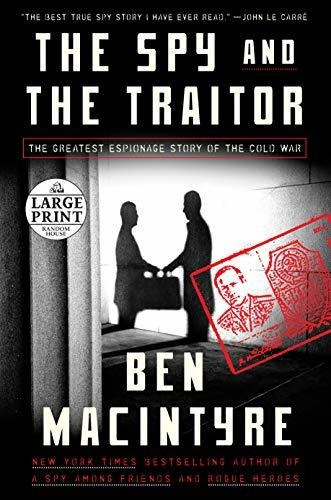 The Spy And The Traitor : The Greatest Espionage Story Of The Cold War, De Ben Macintyre. Editorial Random House Large Print Publishing, Tapa Blanda En Inglés