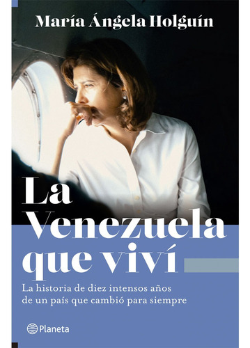 Libro La Venezuela Que Viví. Holguín Cuellar, Maria Angela