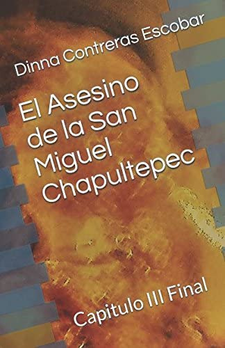 Libro: El Asesino De La San Miguel Chapultepec: Capitulo Iii