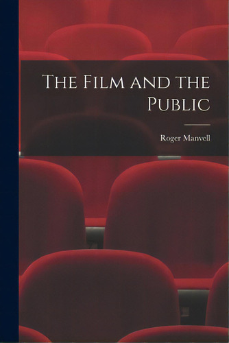 The Film And The Public, De Manvell, Roger 1909-1987. Editorial Hassell Street Pr, Tapa Blanda En Inglés
