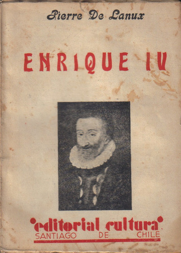 Enrique I V / Pierre De Lanus