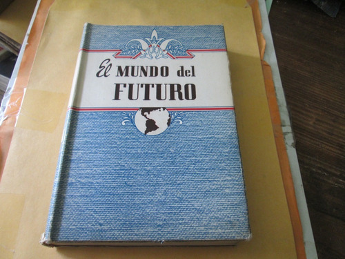 El Mundo Del Futuro, D. Hammerly Dupuy, Año 1947