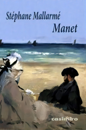 Manet, De Stéphane Mallarmé. Editorial Casimiro, Tapa Blanda En Español