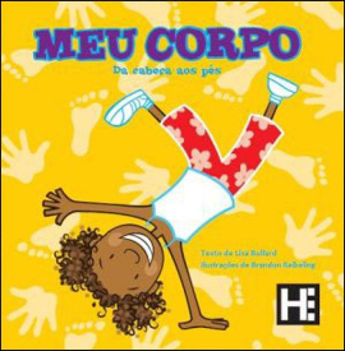 MEU CORPO - DA CABEÇA AOS PES, de BULLARD, LISA. Editora HEDRA EDUCAÇAO, capa mole em português