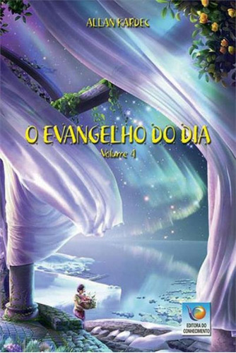 O Evangelho Do Dia - Vol. 4