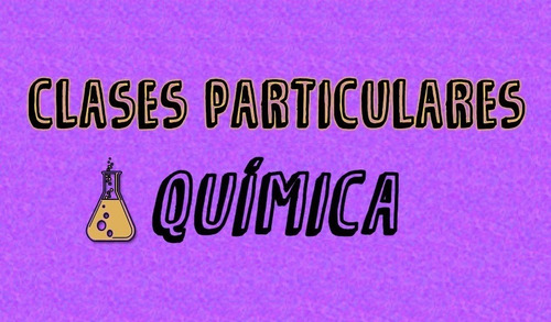 Clases Particulares Química, Secundario Universitario Online