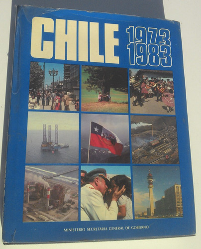 Libro Chile 1973 - 1983 Diez Años De Realizaciones