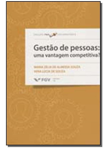 Gestao De Pessoas - Uma Vantagem Competitiva?, De Souza, Maria Z. De Almeida E Souza, Vera Lucia. Editora Fgv Em Português