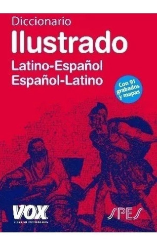 Diccionario Ilustrado - Latino - Español - Vox 
