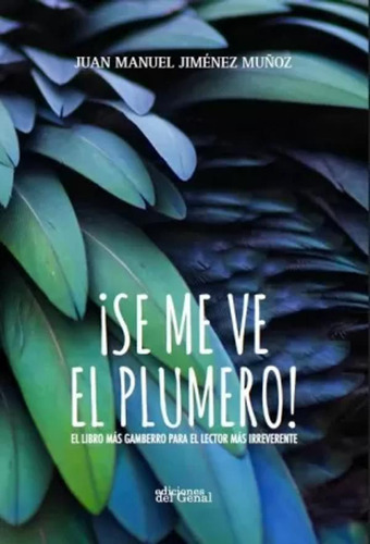 Se Me Ve El Plumero - Jiménez Muñoz, Juan Manuel  - *