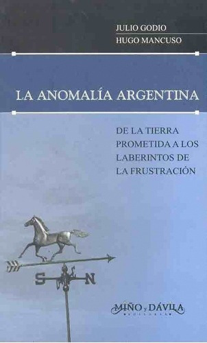 La Anomalia Argentina - Godio, Mancuso, De Godio, Mancuso. Editorial Miño Y Davila En Español