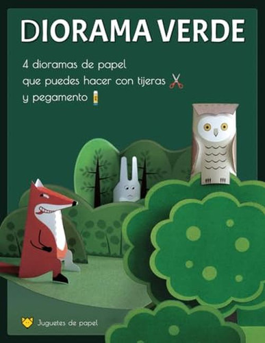 Diorama Verde. 4 Dioramas De Papel Para Hacer Con Tijeras Y