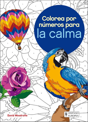 Colorea Por Numeros Para La Calma - Woodroffe, David