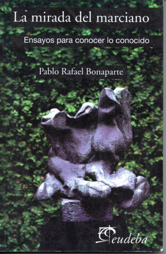 La Mirada Del Marciano - Pablo Rafael Bonaparte (0d)