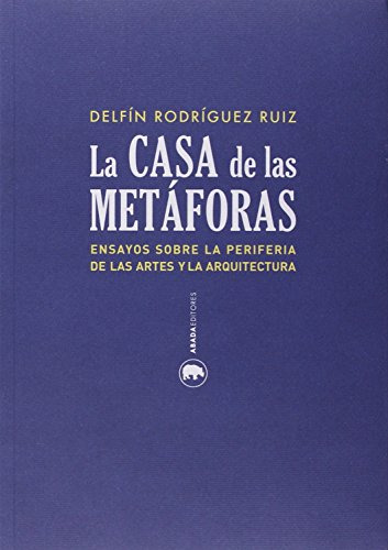 Libro La Casa De Las Metáforas De Rodríguez Ruiz Delfín