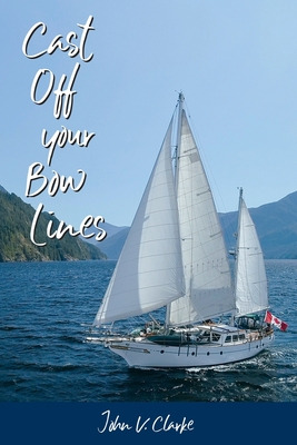 Libro Cast Off Your Bow Lines - Clarke, John