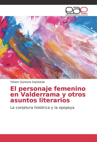 Book: El Personaje Femenino Valderrama Y Otros Asuntos L