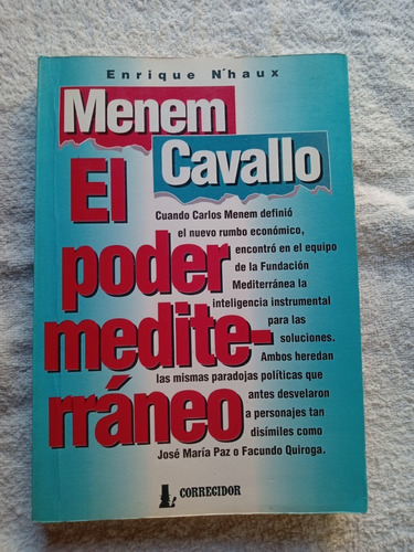 Menem / Cavallo - La Fundacion Mediterraneo - Enrique N´haux