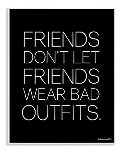 Stupell Industries Lulusimonstudio Let Friends Wear Bad Outf